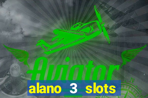 alano 3 slots dinheiro de verdade
